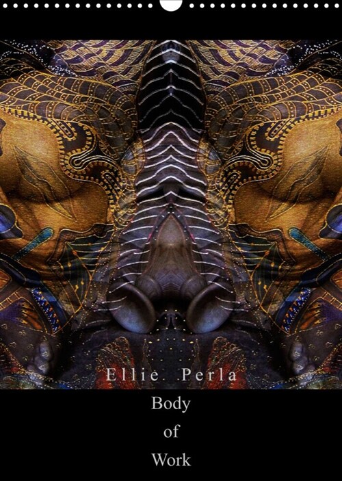 Ellie Perla - Body of Work (Wandkalender 2023 DIN A3 hoch) (Calendar)