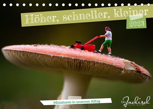 Hoher, schneller, kleiner - Miniaturen in unserem Alltag (Tischkalender immerwahrend DIN A5 quer) (Calendar)