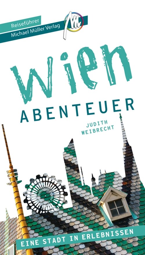 Wien - Abenteuer Reisefuhrer Michael Muller Verlag (Paperback)