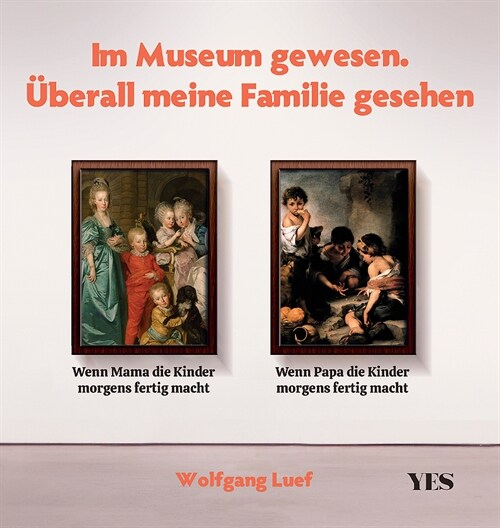 Im Museum gewesen. Uberall meine Familie gesehen (Hardcover)