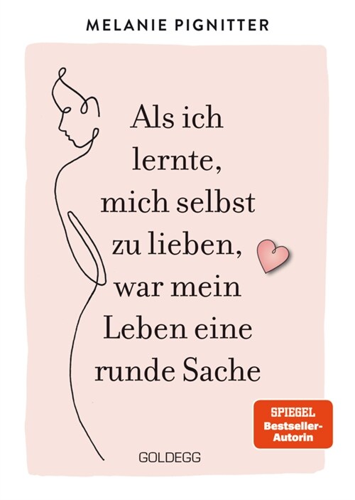 Als ich lernte, mich selbst zu lieben, war mein Leben eine runde Sache. Dein Weg zu mehr Selbstakzeptanz und Selbstliebe: Lebenshilfe-Ratgeber mit pra (Hardcover)