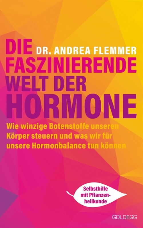 Die faszinierende Welt der Hormone. Winzige Botenstoffe, die unseren Korper steuern und was wir fur unsere Hormonbalance tun konnen - Selbsthilfe mit (Paperback)