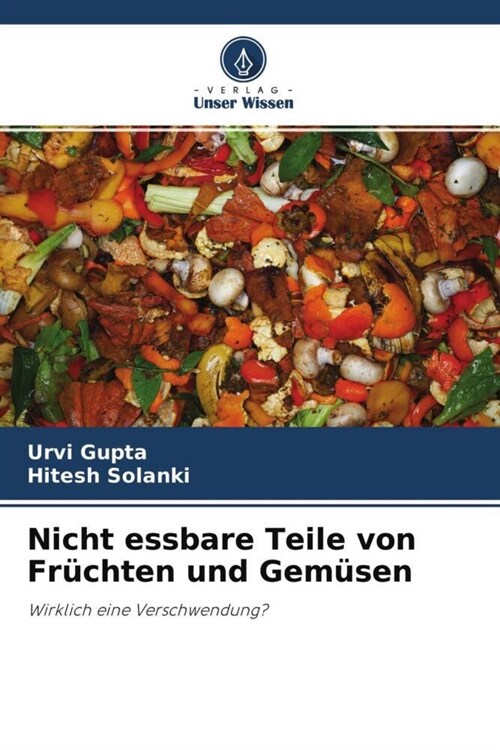 Nicht essbare Teile von Fruchten und Gemusen (Paperback)