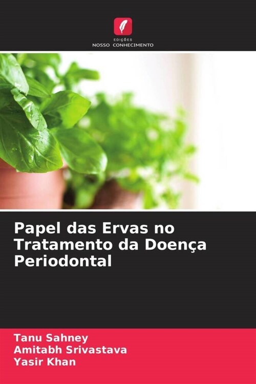 Papel das Ervas no Tratamento da Doenca Periodontal (Paperback)