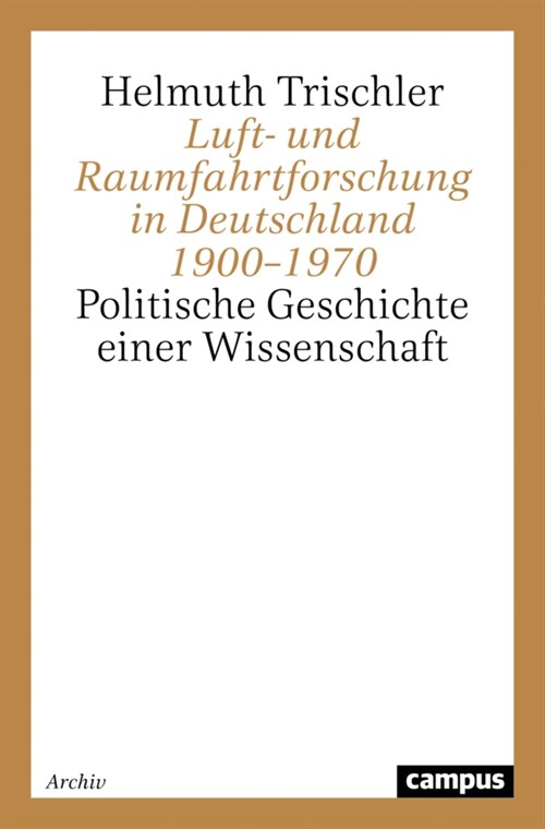 Luft- und Raumfahrtforschung in Deutschland 1900-1970 (Paperback)