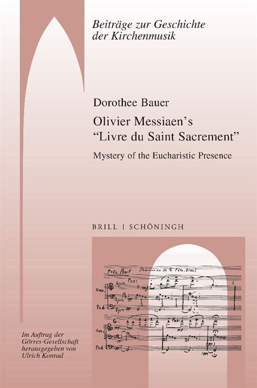 Olivier Messiaens Livre Du Saint Sacrement: Mystery of the Eucharistic Presence (Paperback)