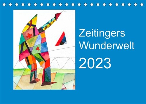 Zeitingers Wunderwelt (Tischkalender 2023 DIN A5 quer) (Calendar)