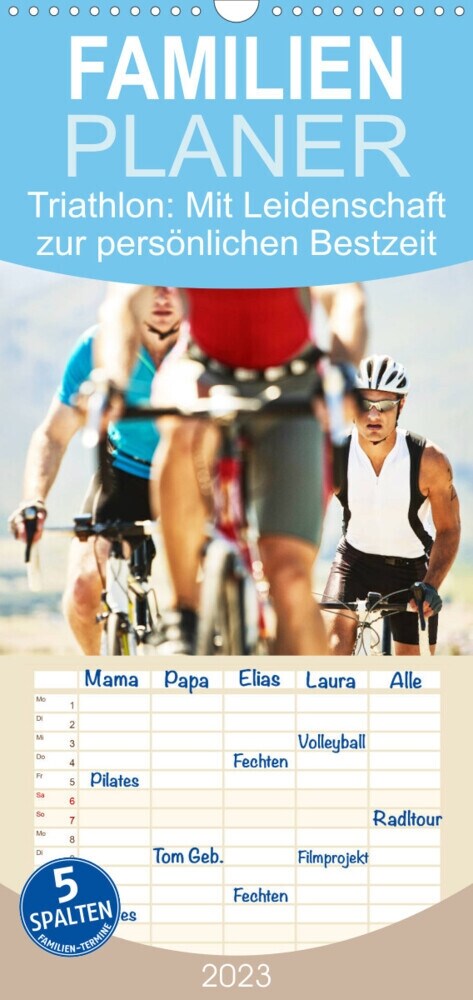 Familienplaner Triathlon: Mit Leidenschaft zur personlichen Bestzeit (Wandkalender 2023 , 21 cm x 45 cm, hoch) (Calendar)