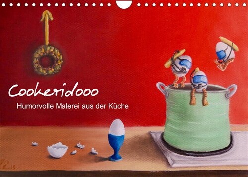 Cookeridooo - Humorvolle Malerei aus der Kuche (Wandkalender 2023 DIN A4 quer) (Calendar)