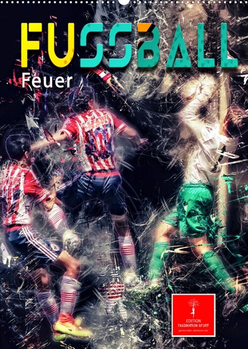 Fußball - Feuer (Wandkalender 2023 DIN A2 hoch) (Calendar)