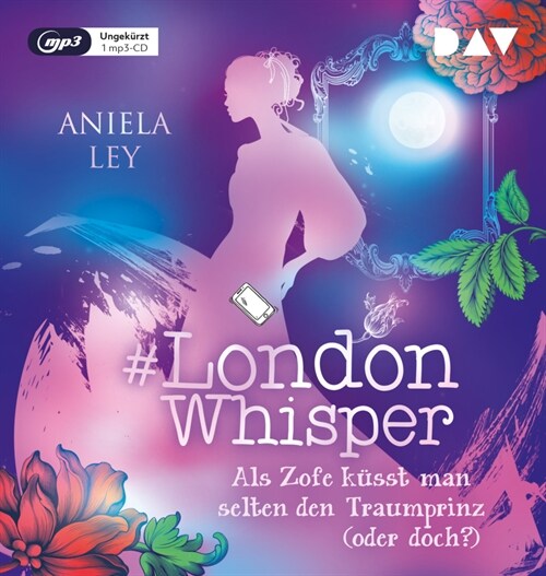 #London Whisper - Teil 3: Als Zofe kusst man selten den Traumprinz (oder doch), 1 Audio-CD, 1 MP3 (CD-Audio)