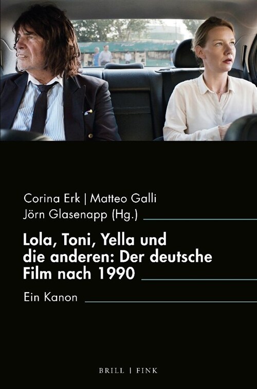 Lola, Toni, Yella Und Die Anderen: Der Deutsche Film Nach 1990: Ein Kanon (Hardcover)