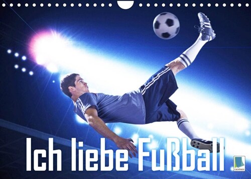 Ich liebe Fußball (Wandkalender 2023 DIN A4 quer) (Calendar)