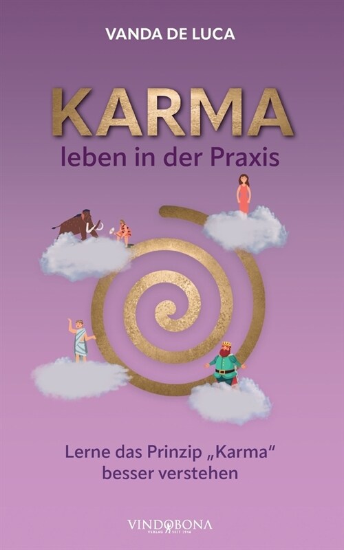Karma leben in der Praxis: Lerne das Prinzip Karma besser verstehen (Paperback)