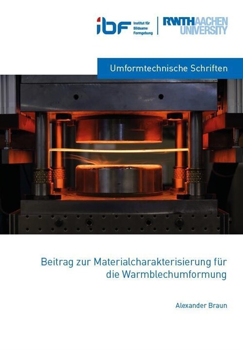 Beitrag zur Materialcharakterisierung fur die Warmblechumformung (Paperback)