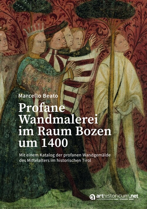 Profane Wandmalerei im Raum Bozen um 1400 (Hardcover)