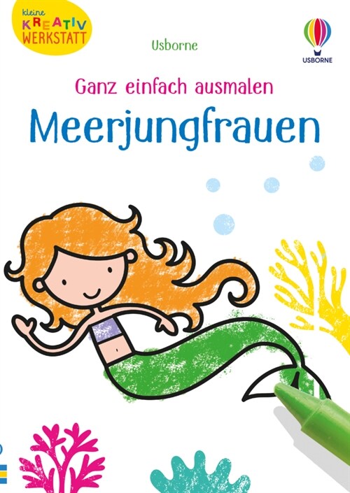 Kleine Kreativ-Werkstatt - Ganz einfach ausmalen: Meerjungfrauen (Paperback)