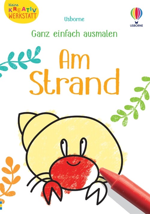 Kleine Kreativ-Werkstatt - Ganz einfach ausmalen: Am Strand (Paperback)