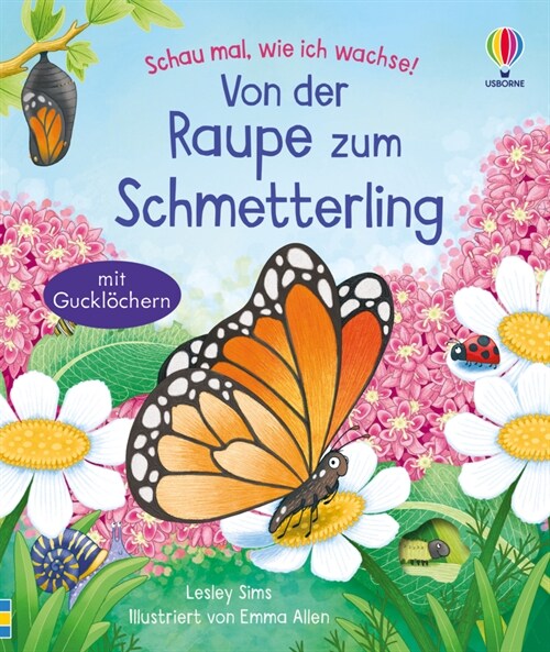 Schau mal, wie ich wachse! Von der Raupe zum Schmetterling (Hardcover)