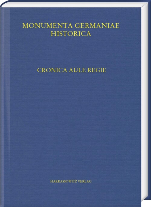 Cronica Aule regie. Die Konigsaaler Chronik (Hardcover)