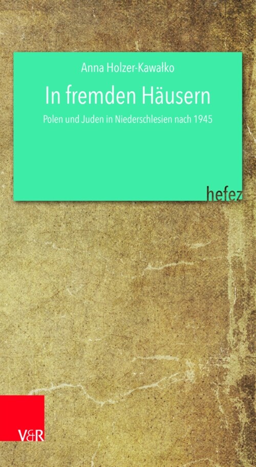 In Fremden Hausern: Polen Und Juden in Niederschlesien Nach 1945 (Paperback)