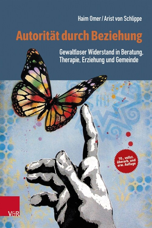 Autoritat Durch Beziehung: Gewaltloser Widerstand in Beratung, Therapie, Erziehung Und Gemeinde (Paperback, 10)