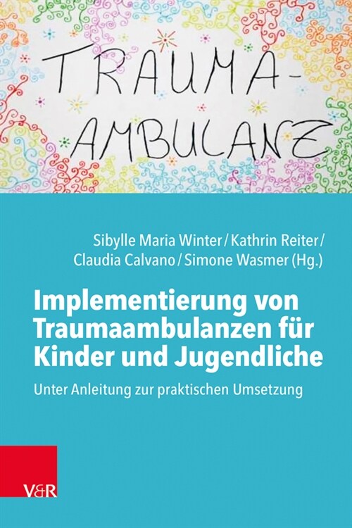 Implementierung Von Traumaambulanzen Fur Kinder Und Jugendliche: Anleitung Zur Praktischen Umsetzung (Paperback)