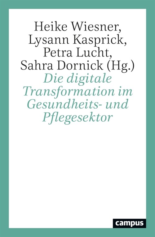 Die digitale Transformation im Gesundheits- und Pflegesektor (Paperback)