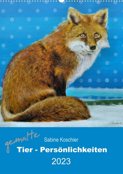 gemalte Tier-Personlichkeiten (Wandkalender 2023 DIN A2 hoch) (Calendar)
