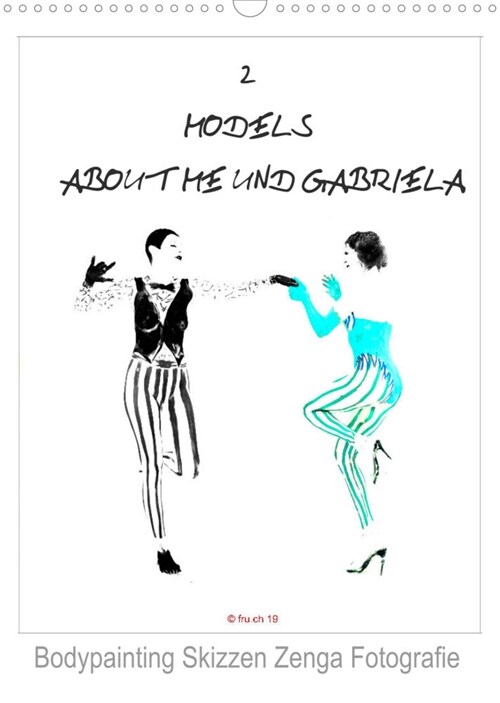 2 MODELS - ABOUT ME UND GABRIELA - Bodypainting Skizzen Zenga Fotografie (Wandkalender 2023 DIN A3 hoch) (Calendar)