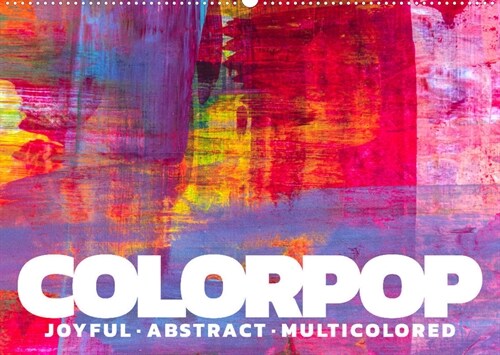 Colorpop - Joyful, abstract. multicolored (Wandkalender 2023 DIN A2 quer) (Calendar)