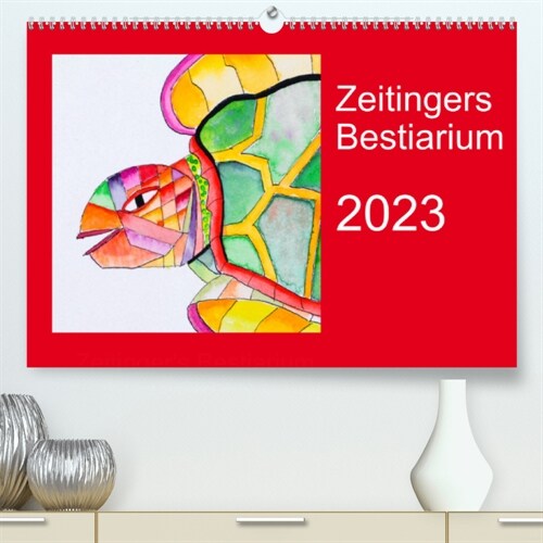 Zeitingers Bestiarium (Premium, hochwertiger DIN A2 Wandkalender 2023, Kunstdruck in Hochglanz) (Calendar)