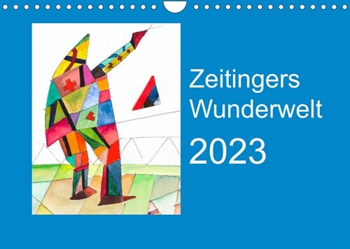 Zeitingers Wunderwelt (Wandkalender 2023 DIN A4 quer) (Calendar)
