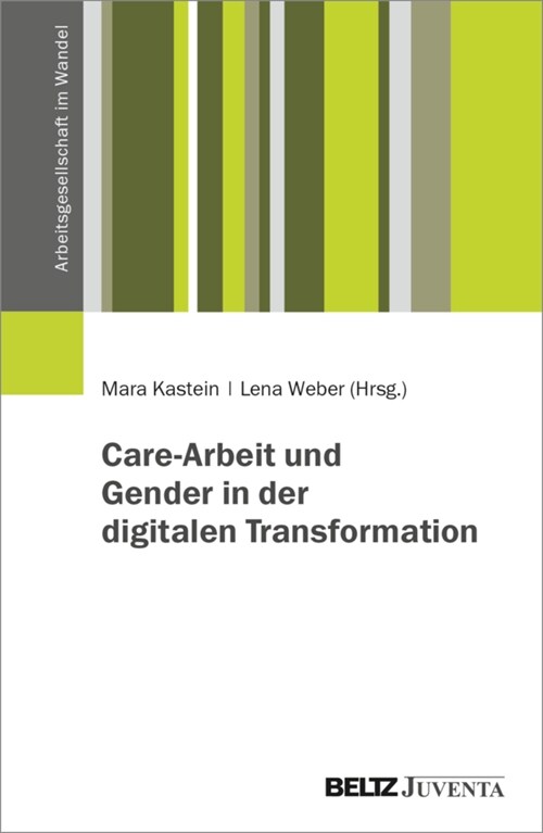 Care-Arbeit und Gender in der digitalen Transformation (Paperback)