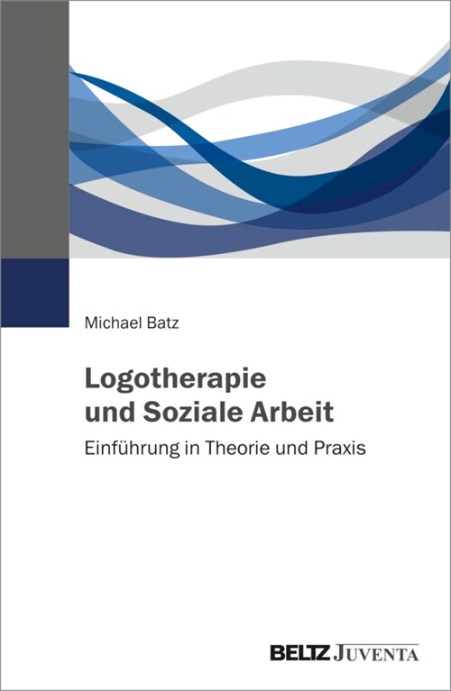 Logotherapie und Soziale Arbeit (Paperback)