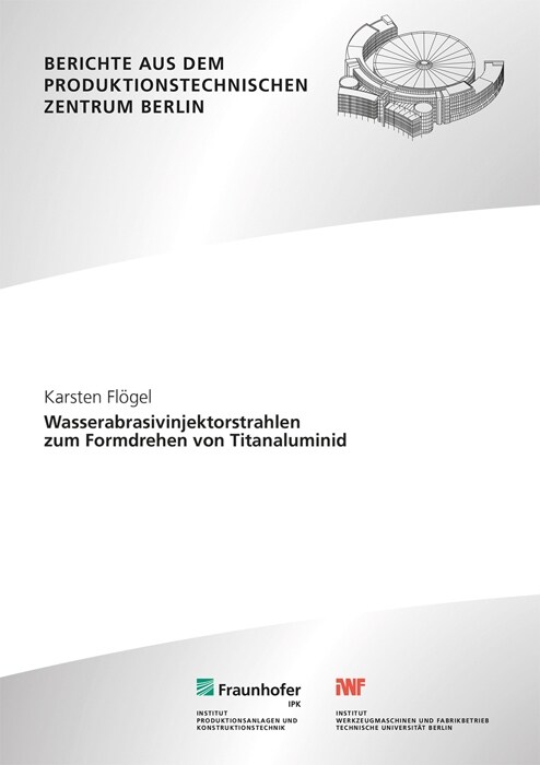 Wasserabrasivinjektorstrahlen zum Formdrehen von Titanaluminid. (Paperback)