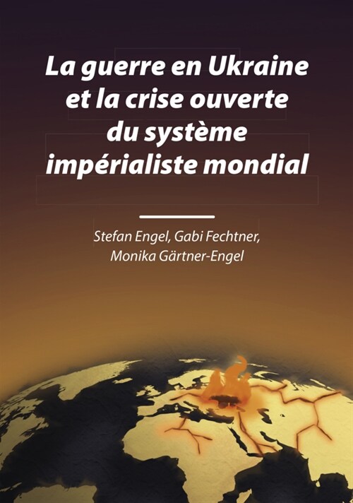 La guerre en Ukraine et la crise ouverte du systeme imperialiste mondial (Paperback)