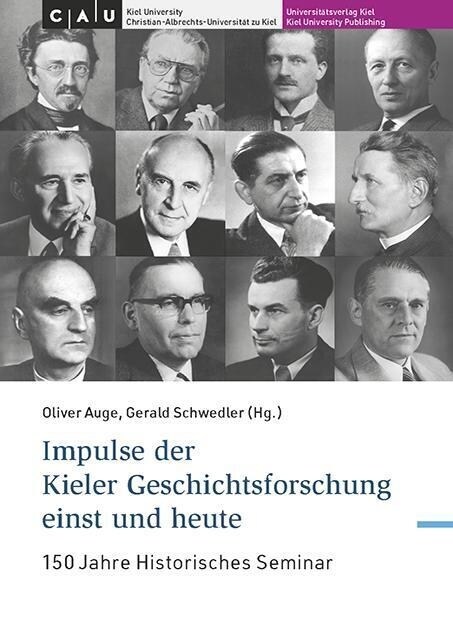 Impulse der Kieler Geschichtsforschung einst und heute fur die deutschsprachige Geschichtswissenschaft (Hardcover)