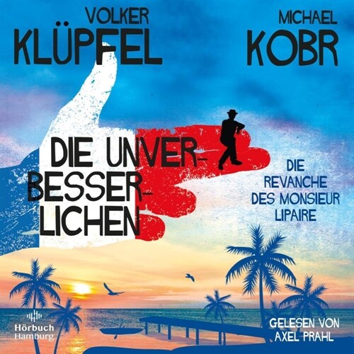 Die Unverbesserlichen - Die Revanche des Monsieur Lipaire (Die Unverbesserlichen 2), 9 Audio-CD (CD-Audio)