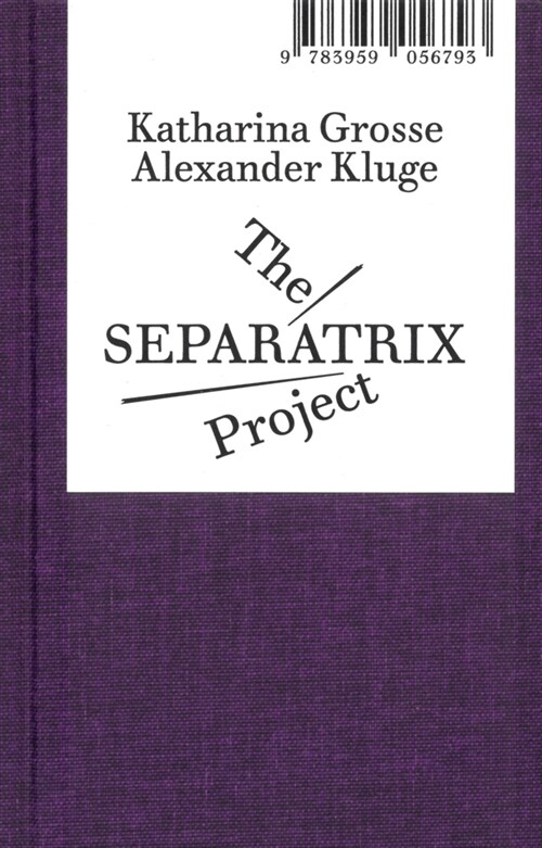 Alexander Kluge and Katharina Grosse: The Separatrix Project: Volte Expanded #10 (Hardcover)