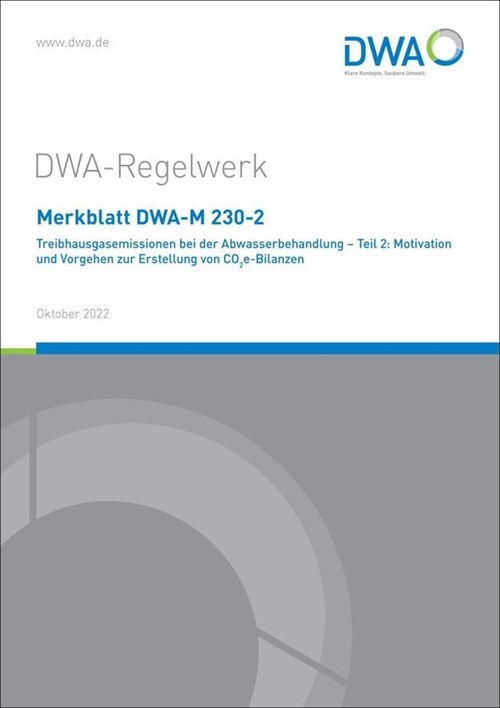 Merkblatt DWA-M 230-2 Treibhausgasemissionen bei der Abwasserbehandlung - Teil 2: Motivation und Vorgehen zur Erstellung von CO2e-Bilanzen (Paperback)