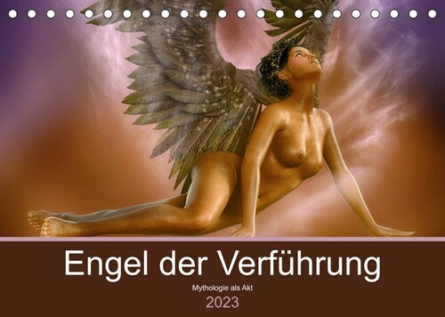 Engel der Verfuhrung - Mythologie als Akt (Tischkalender 2023 DIN A5 quer) (Calendar)
