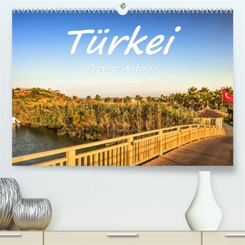 Turkei - Provinz Antalya (Premium, hochwertiger DIN A2 Wandkalender 2023, Kunstdruck in Hochglanz) (Calendar)
