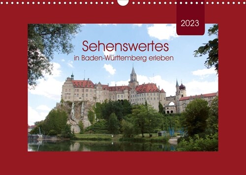 Sehenswertes in Baden-Wurttemberg erleben (Wandkalender 2023 DIN A3 quer) (Calendar)