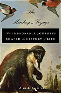 [중고] The Monkey‘s Voyage: How Improbable Journeys Shaped the History of Life (Hardcover)