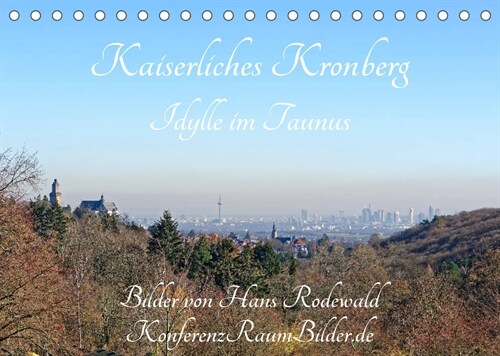 Kaiserliches Kronberg - Idylle im Taunus (Tischkalender 2023 DIN A5 quer) (Calendar)