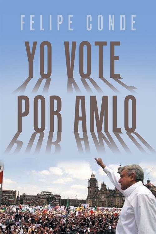 Yo Vote Por Amlo (Paperback)