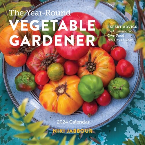 The Year-Round Vegetable Gardener Wall Calendar 2024: Expert Advice for Growing Your Own Food 365 Days a Year (Wall)