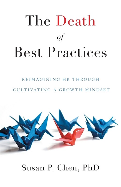 The Death of Best Practices: Reimagining HR through Cultivating a Growth Mindset (Paperback)
