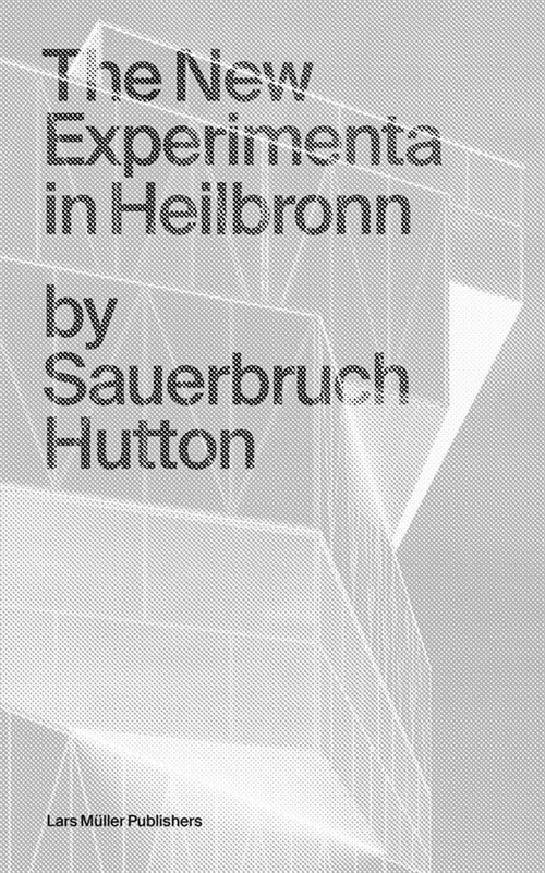 Sauerbruch Hutton: The New Experimenta in Heilbronn (Paperback)